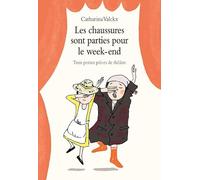 Les chaussures sont parties pour le week-end - Trois petites pièces de théâtre