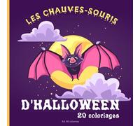 Les chauves-souris d'Halloween - 20 Coloriages: 20 illustrations à colorier pour enfants, des chauves souris mignonnes et amusantes pour se mettre dans l'ambiance d'Halloween