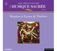 Les chefs-d’œuvre de la musique sacrée Volume 4 - Requiem et Leçons de Ténèbres CD