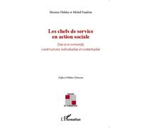 Les chefs de service en action sociale Discours normatifs, constructions individuelles et contextuelles - Maxime Delaloy - L'harmattan - broché - Etude