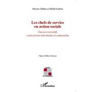 Les chefs de service en action sociale Maxime Delaloy (Auteur), Michel Foudriat (Auteur)