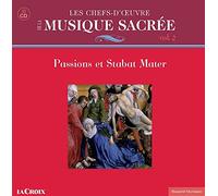 Les chefs-d’œuvre de la musique sacrée Volume 2 - Passions et Stabat Mater – CD