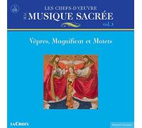 Les chefs-d’œuvre de la musique sacrée Volume 3 - Vêpres, Magnificat et Motets CD