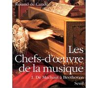 Les chefs-d'oeuvre de la musique Tome 1 de Machaut à Beethoven