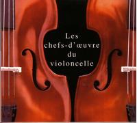 Les Chefs-D'oeuvre Du Violoncelle Schubert - Schumann - Beethoven - Dvorak - Mendelssohn - Brahms - Saint-Saens - Debussy - Fauré - Messiaenu