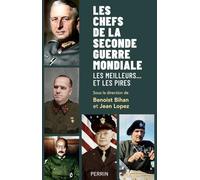 Les chefs militaires de la Seconde Guerre mondiale - Les meilleurs... et les pires