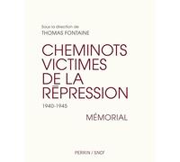 Les cheminots victimes de la répression: 1940-1945