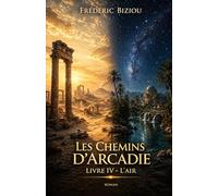 Les Chemins d’Arcadie - Tome 4 : L’Air: L’ouverture de la conscience
