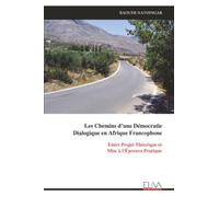 Les Chemins d’une Démocratie Dialogique en Afrique Francophone: Entre Projet Théorique et Mise à l’Épreuve Pratique