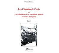 Les Chemins de Croix : Ou, Les tribulations d'un journaliste français en Galice franquiste