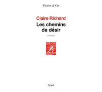 Les Chemins de désir - Claire Richard - Seuil - broché - Roman