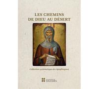 Les chemins de Dieu au désert La collection systématique des apophtegmes - Lucien Regnault - Solesmes Eds - broché - Essai