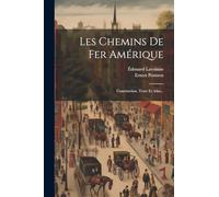 Les Chemins De Fer Amérique: Construction. Texte Et Atlas...