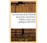 Les Chemins De Fer D'intérêt Local Et Les Voies Ferrées Établies Sur Les Voies Publiques