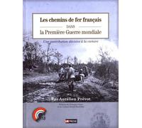 Les chemins de fer français dans la Première Guerre mondiale: Une contribution décisive à la victoire