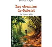 Emmanuel de Reynal – Les chemins de Gabriel – Une odyssée créole – Roman – Broché