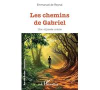 Emmanuel de Reynal – Les chemins de Gabriel – Une odyssée créole – Roman – Broché