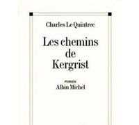 Les Chemins de Kergrist Charles Le Quintrec (Auteur)