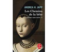 Les Chemins de la bête (La Dame sans terre, Tome 1)