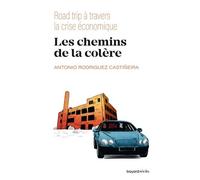 Les Chemins De La Colère - Road Trip À Travers La Crise Économique