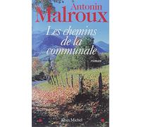 Les Chemins de la communale - Antonin Malroux - Albin Michel - broché - Roman