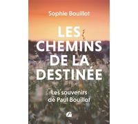Les Chemins De La Destinée - Les Souvenirs De Paul Bouillot