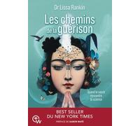Les Chemins de la guérison - Quand le sacré rencontre la science