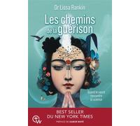 Les Chemins de la guérison - Quand le sacré rencontre la science - Lissa Rankin - Quantum Way Eds - broché - Guide