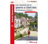 Les chemins de la guerre de Cent Ans De Montluçon à Poitiers - Collectif - Federation Francaise De Randonnee Pedestre - broché - Guide