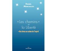 "Les chemins" de la liberté: Du stress au calme de l'esprit