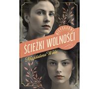 Les chemins de la liberté. - Magdalena Wala (Buch auf Polnisch)