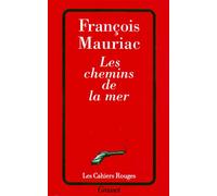 Les chemins de la mer - François Mauriac - Grasset - broché - Livre