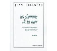 Les chemins de la mer: L agonie d une guerre, l aube d une paix ?