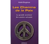 Les chemins de la paix : La grande aventure des années soixante