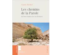 LES CHEMINS DE LA PAROLE: EN TERRE SAINTE AVEC LES ÉCRITURES