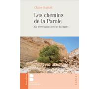 Les chemins de la parole En terre sainte avec les écritures - Claire Burkel - Parole Et Silence Eds - broché - Essai