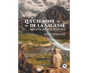 Les Chemins de la Sagesse: Récits de Djurdjura