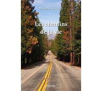 Les chemins de la Vie - Mireille Weyrich - Edilivre-Aparis - broché - Nouvelles
