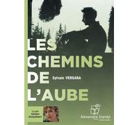 Les chemins de l'aube 1 CD audio - Sylvain Vergara - Stanke Alexandre - Texte lu (CD) - Textes lus CD