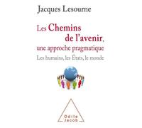 Les Chemins De L'avenir, Une Approche Pragmatique - Les Humains, Les Etats Et Le Monde