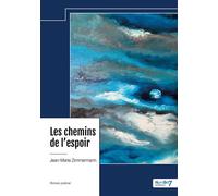 Les chemins de l'espoir - Jean-Marie Zimmermann - Nombre 7 - relié - Roman