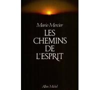 Les Chemins de l'esprit : Voyages dans les espaces intérieurs