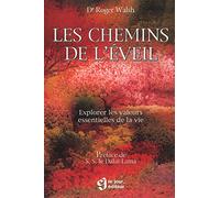 Les chemins de l'éveil. Explorer les valeurs essentielles de la vie
