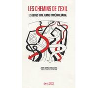 Les Chemins De L'exil - Les Luttes D'une Femme D'amérique Latine