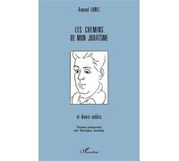 Les Chemins de mon judaïsme et divers inédits