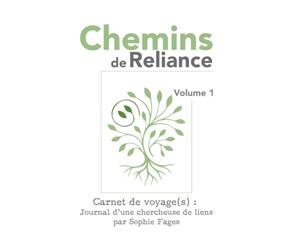 Les Chemins de Reliance - Volume 1: Carnet de voyage(s) : Journal d'une chercheuse de liens