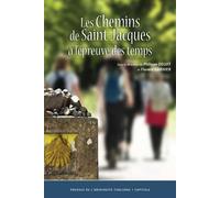 Les Chemins de Saint-Jacques à l'épreuvedes temps - Philippe Delvit - Inst.federatif De Recherche - broché - Etude