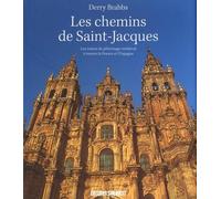 Les chemins de Saint-Jacques: Les routes du pèlerinage médiéval à travers la France et l'Espagne