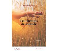 Les chemins de solitude - Nicole Benoit - Au Pays Reve - broché - Roman