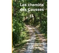 Les chemins des Causses: du Quercy et du Rouergue